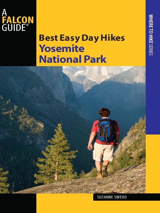Title details for Best Easy Day Hikes Yosemite National Park by Suzanne Swedo - Available